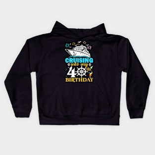 Cruising Into My 40th Birthday 40 Year Old Cruise Birthday Kids Hoodie